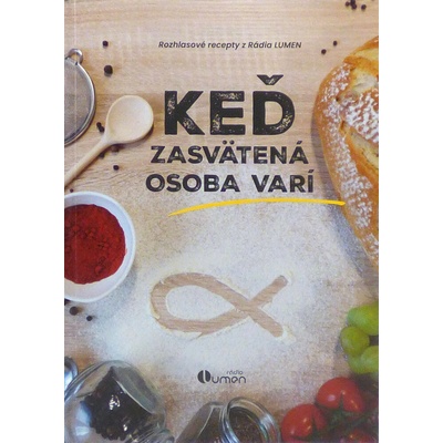 Keď zasvätená osoba varí - Rozhlasové recepty z Rádia LUMEN