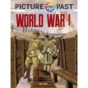 Picture the Past: World War I: Historical Coloring Book | Gary Zaboly (ISBN: 9780486853222)