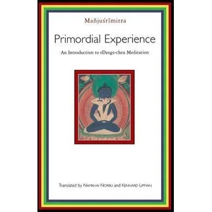 Primordial Experience | Manjusrimitra, Namkhai Norbu, Kennard Lipman (ISBN: 9781570628986)