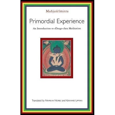Primordial Experience | Manjusrimitra, Namkhai Norbu, Kennard Lipman