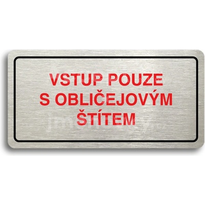 ACCEPT Piktogram VSTUP POUZE S OBLIČEJOVÝM ŠTÍTEM - stříbrná tabulka - barevný tisk