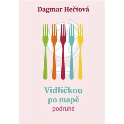 Vidličkou po mapě podruhé - Dagmar Heřtová