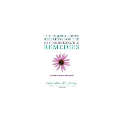 Comprehensive Repertory for the New Homeopathic Remedies | Colin Griffith