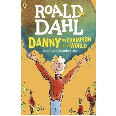 Danny the Champion of the World - Roald Dahl