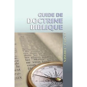 Guide de Doctrine Biblique | Henry C Thiessen, Vernon D Doerkson (2012)