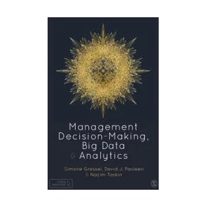 Management Decision-Making, Big Data and Analytics | David J. Pauleen, Nazim Taskin (ISBN: 9781526492005)