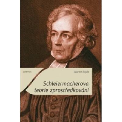 Martin Bojda Schleiermacherova teorie zprostředkování CZE KNI