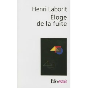 Eloge de La Fuite | Henri Laborit (1985)