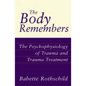 Body Remembers | Babette Rothschild (ISBN: 9780393703276)
