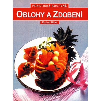 Oblohy a zdobení - Praktická kuchyně - Biller Rudolf