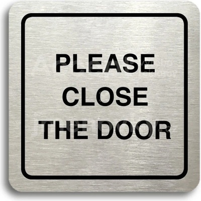 ACCEPT Piktogram please close the door - stříbrná tabulka - černý tisk