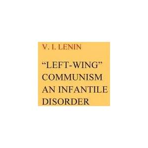 Left-Wing" Communism, an Infantile Disorder | VI I Lenin (ISBN: 9781537029375)