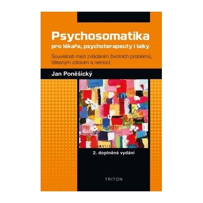 Psychosomatika pro lékaře, psychoterapeuty i laiky - Jan Poněšický