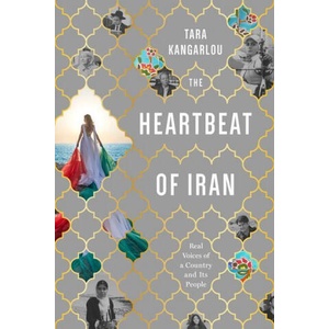 Heartbeat Of Iran | Tara Kangarlou (ISBN: 9781632462053)