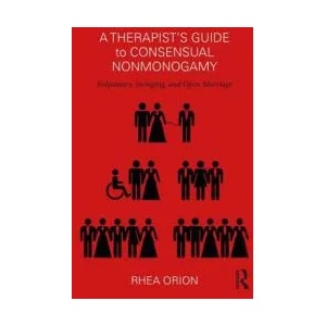 Therapist's Guide to Consensual Nonmonogamy | ORION (ISBN: 9781138207462)
