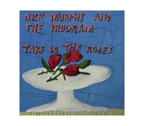 MURPHY, NICK & THE PROGRAM - TAKE IN THE ROSES LP