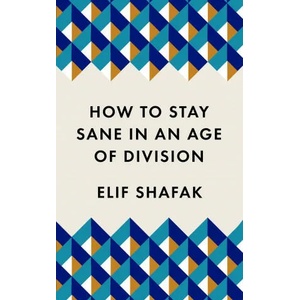 How to Stay Sane in an Age of Division (ISBN: 9781788165723)