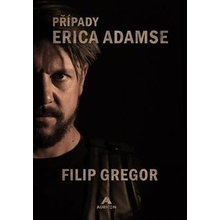 Případy Erica Adamse - Filip Gregor