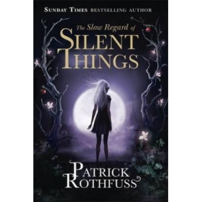 The Slow Regard of Silent Things