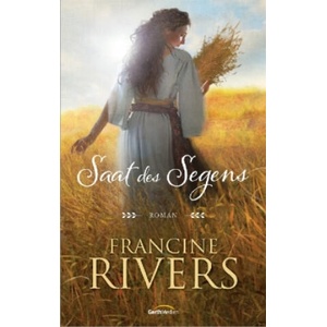 Saat des Segens | Francine Rivers (ISBN: 9783957341846)