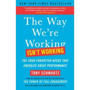 The Way We're Working Isn't Working | Tony Schwartz, Jean Gomes, Catherine McCarthy (ISBN: 9781451610260)