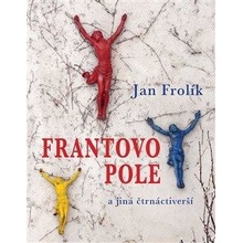 Frantovo pole a jiná čtrnáctiv - Jan Frolík