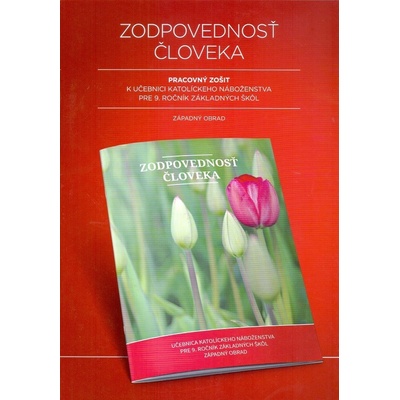 Zodpovednosť človeka. Pracovný zošit pre 9. ročník základných škôl (katolícke náboženstvo - západný obrad)
