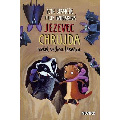 Jezevec Chrujda našel velkou lásečku - Petr Stančík, Lucie Dvořáková