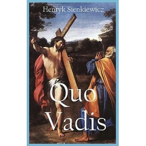 Quo Vadis | Sienkiewicz Henryk (ISBN: 9781936690411)