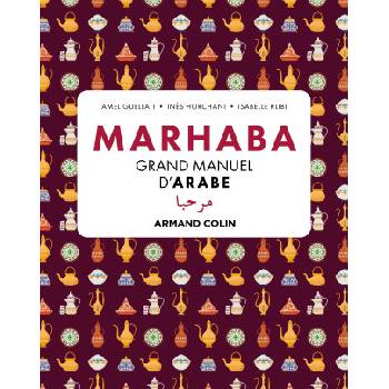 Marhaba Grand manuel d'arabe | Amel Guellati, Inès Horchani, Isabelle Klibi