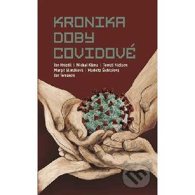 Kronika doby covidové - Jan Hnízdil, Michal Klíma, Tomáš Nielsen, Margit Slimáková, Markéta Šichtařová, Jan Tománek