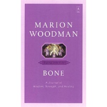 Marion Woodman - Bone