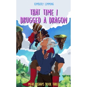 That Time I Drugged a Dragon | Kimberly Lemming (ISBN: 9781529431292)