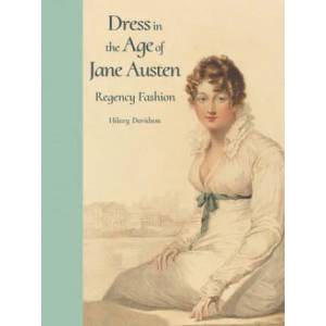 Dress in the Age of Jane Austen | Hilary Davidson (ISBN: 9780300218725)