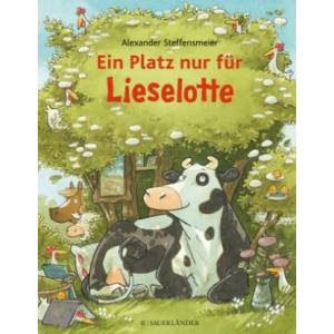 Ein Platz nur für Lieselotte | Alexander Steffensmeier, Alexander Steffensmeier, Alexander Steffensmeier (ISBN: 9783737356534)