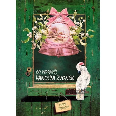 Co vyprávěl vánoční zvonek