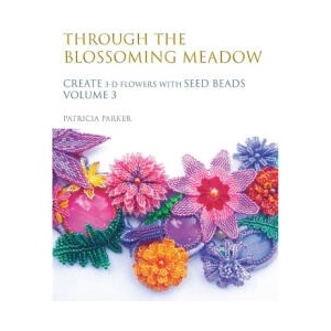 Through the Blossoming Meadow - Create 3-D Flowers with seed beads | Patricia Parker (2025)