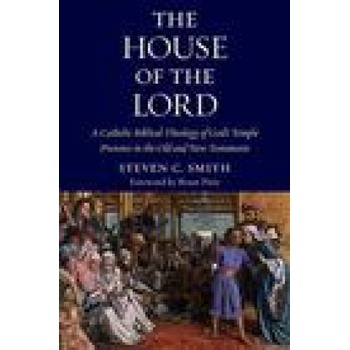 House of the Lord | Steven C. Smith, Brant Pitre