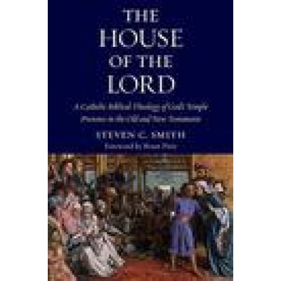 House of the Lord | Steven C. Smith, Brant Pitre