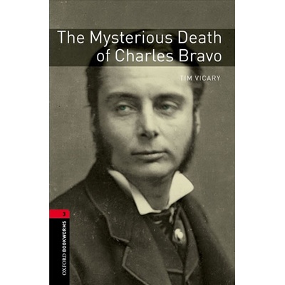 Oxford Bookworms Library 3 The Mysterious Death of Charles Bravo New Edition
