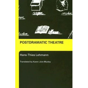 Postdramatic Theatre | Hans-Thies Lehmann (2006)