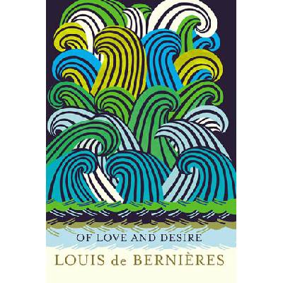 Of Love and Desire - Louis de Bernières, Donald Sammut