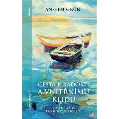 Cesta k radosti a vnitřnímu klidu - Grün Anselm