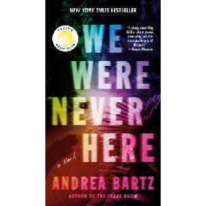 WE WERE NEVER HERE | BARTZ ANDREA (2025)