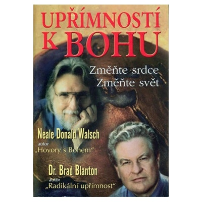 Upřímnosti k Bohu - Walsch Neale Donald, Blanton Brad, Dr.