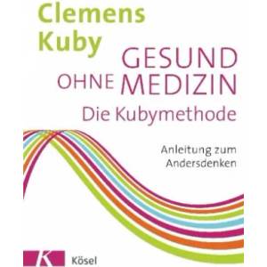 Gesund ohne Medizin | Clemens Kuby (ISBN: 9783466346868)