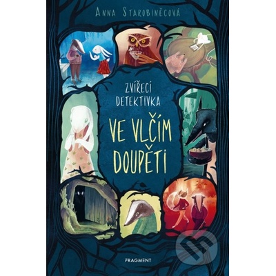 Zvířecí detektivka – Ve vlčím doupěti - Anna Starobiněcová