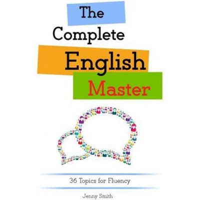 The Complete English Master: 36 Topics for Fluency | Jenny Smith