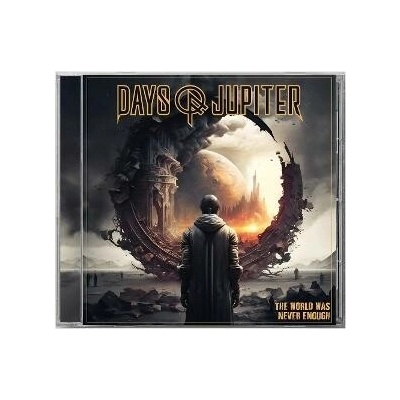 Days Of Jupiter - World Was Never Enough CD