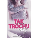 Tak trochu môj - Barbora Astor